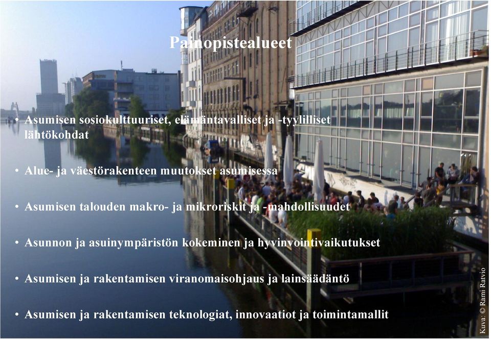 asuinympäristön kokeminen ja hyvinvointivaikutukset Asumisen ja rakentamisen viranomaisohjaus ja