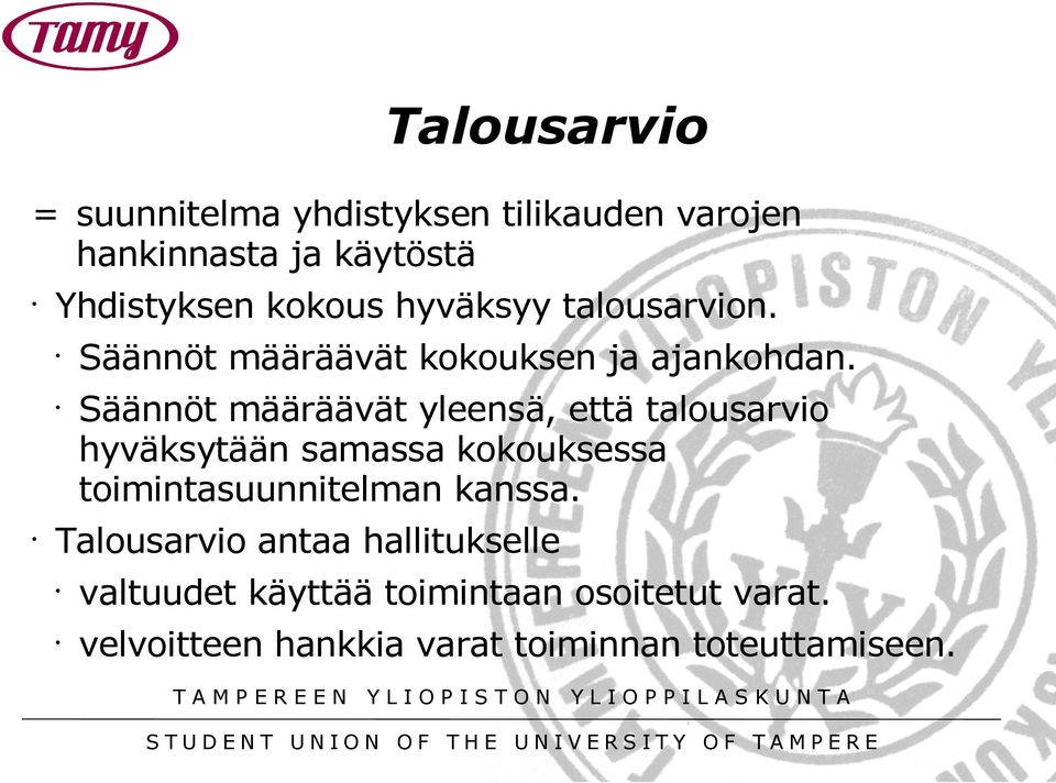 Säännöt määräävät yleensä, että talousarvio hyväksytään samassa kokouksessa toimintasuunnitelman