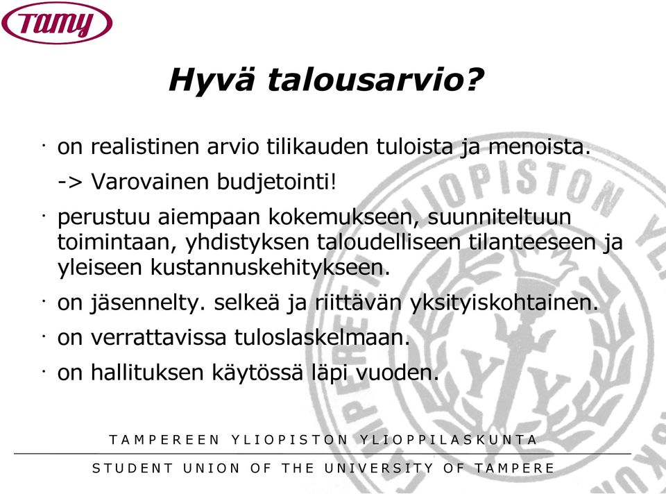 perustuu aiempaan kokemukseen, suunniteltuun toimintaan, yhdistyksen taloudelliseen