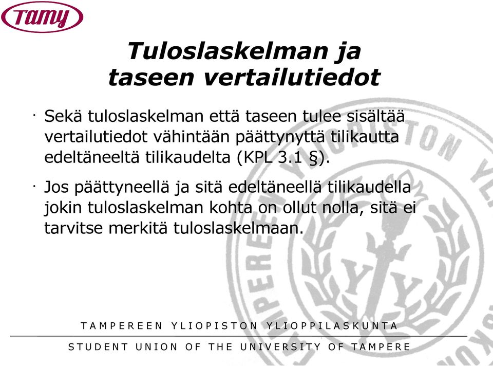 tilikaudelta (KPL 3.1 ).