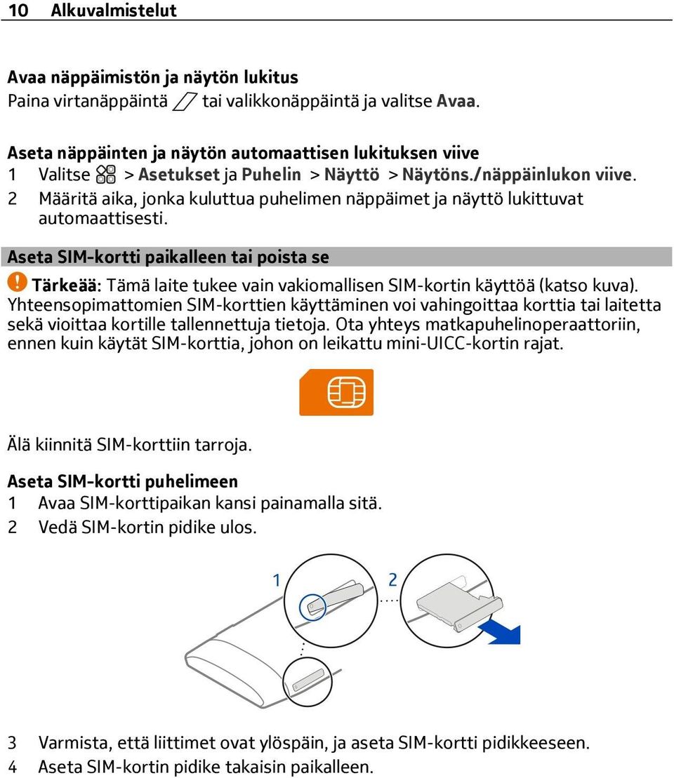 2 Määritä aika, jonka kuluttua puhelimen näppäimet ja näyttö lukittuvat automaattisesti.