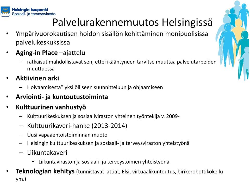 Kulttuurikeskuksen ja sosiaaliviraston yhteinen työntekijä v.