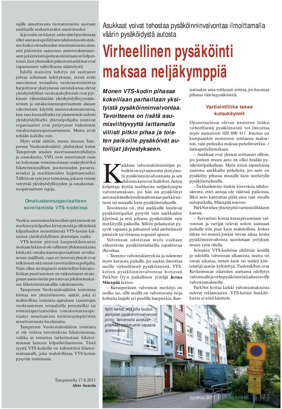 kiinteistösijoitustoimintaan on helpottunut, kun yleensäkin pääomamarkkinat ovat vapautuneet valtiollisesta sääntelystä.