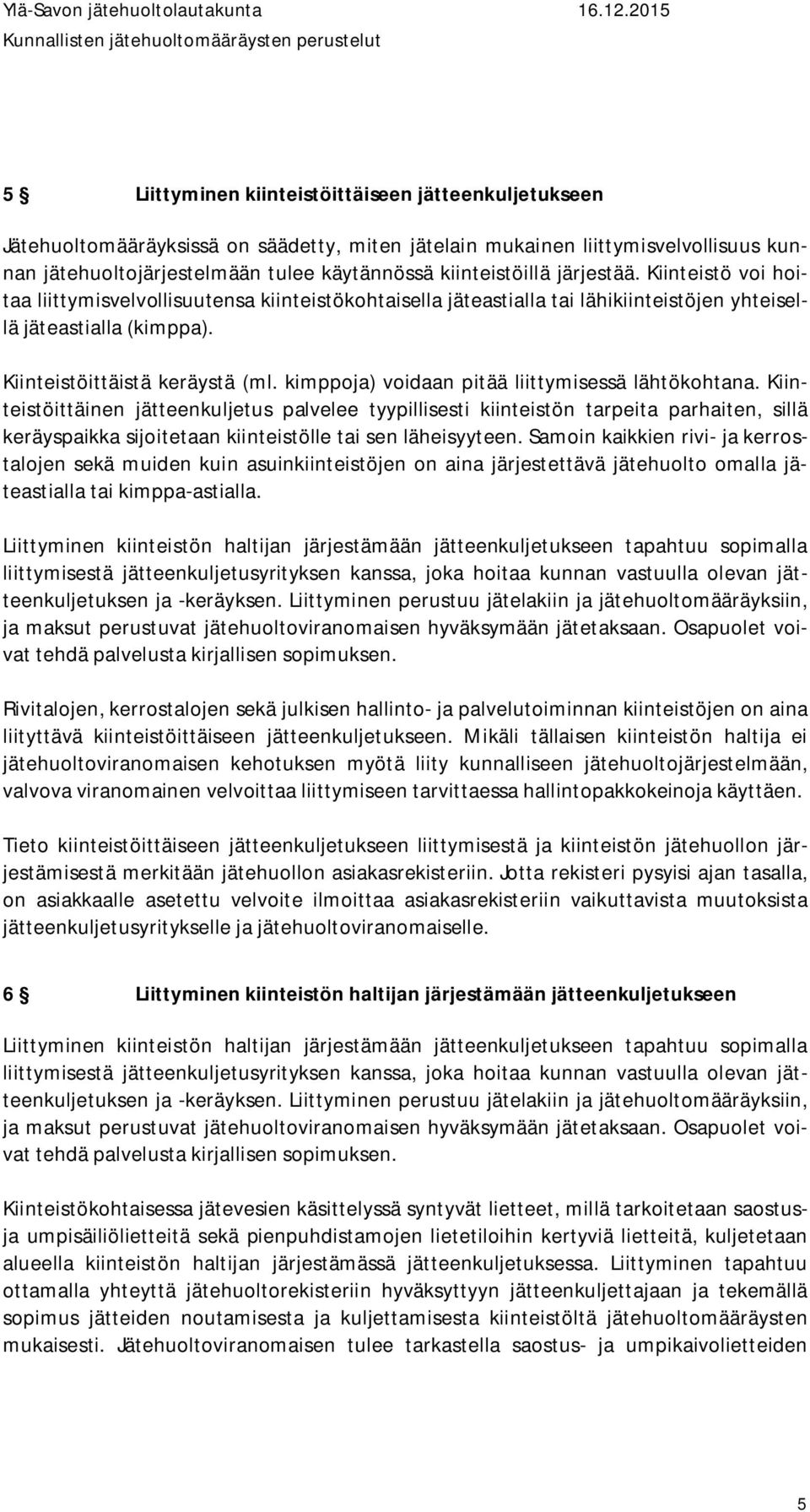 kimppoja) voidaan pitää liittymisessä lähtökohtana.