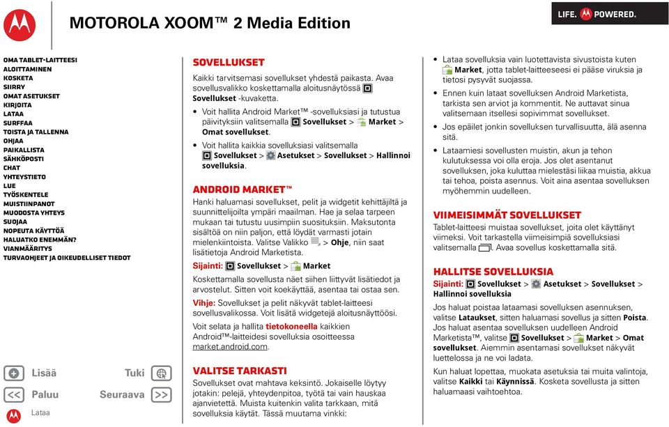 Voit hallita kaikkia sovelluksiasi valitsemalla Sovellukset > Asetukset > Sovellukset > Hallinnoi sovelluksia.