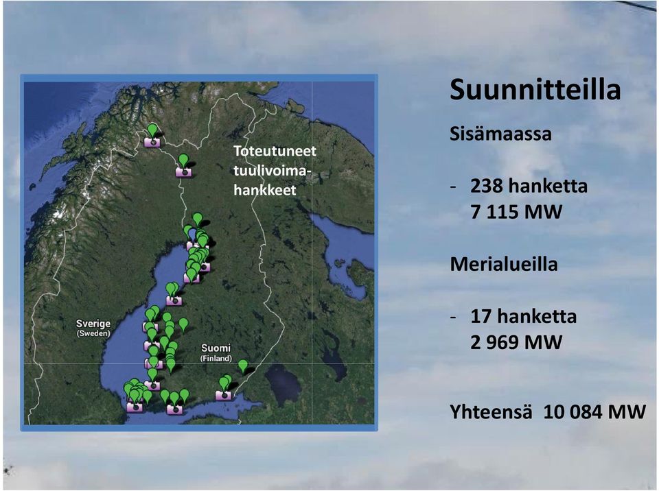 hanketta 7 115 MW Merialueilla -