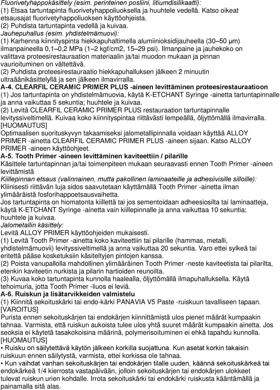 yhdistelmämuovi): (1) Karhenna kiinnityspinta hiekkapuhaltimella alumiinioksidijauheella (30 50 μm) ilmanpaineella 0,1 0,2 MPa (1 2 kgf/cm2, 15 29 psi).