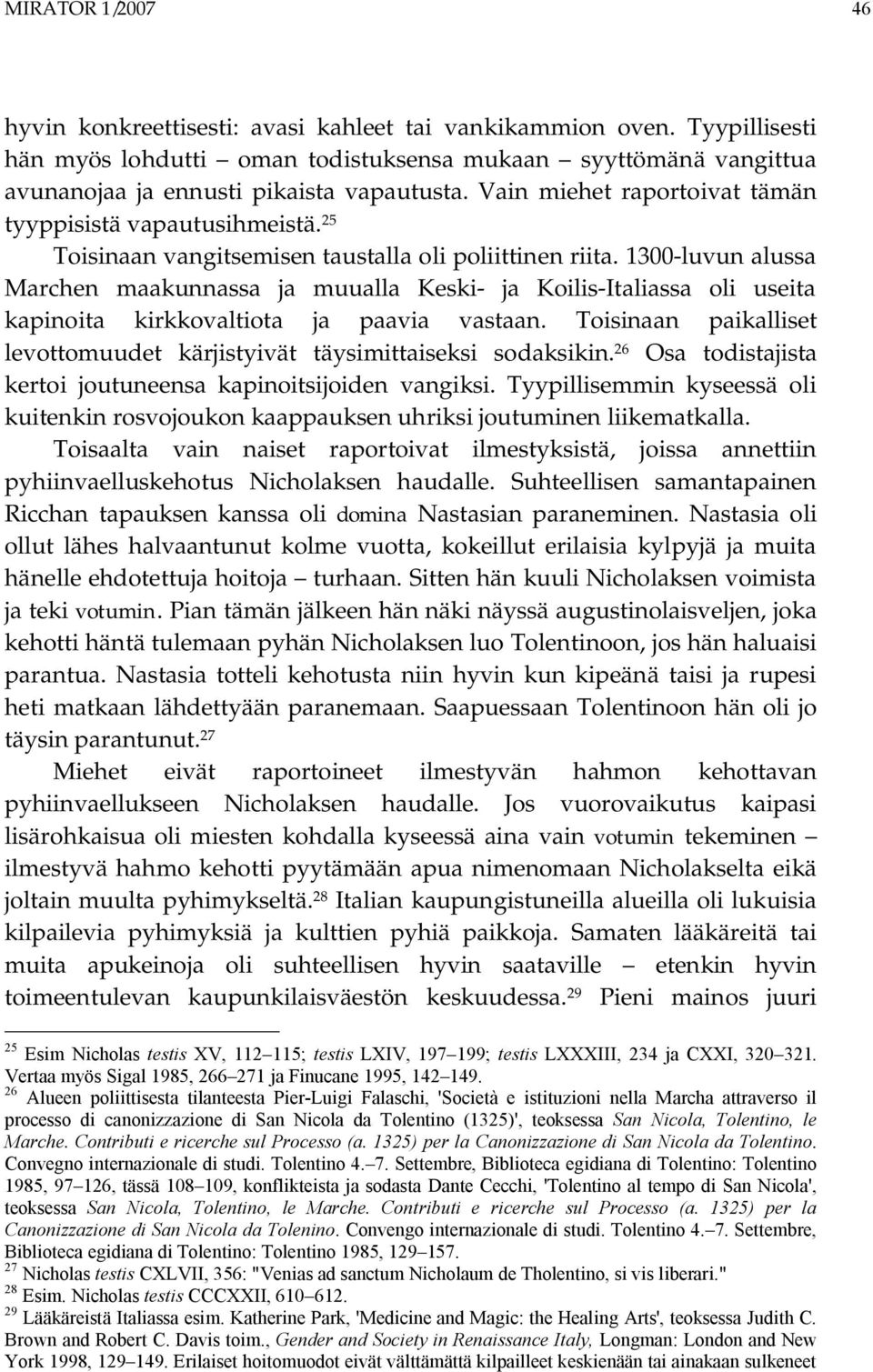 1300-luvun alussa Marchen maakunnassa ja muualla Keski- ja Koilis-Italiassa oli useita kapinoita kirkkovaltiota ja paavia vastaan.