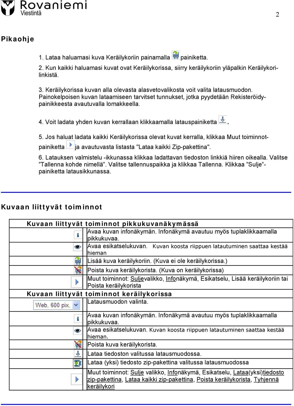 4. Voit ladata yhden kuvan kerrallaan klikkaamalla latauspainiketta. 5.