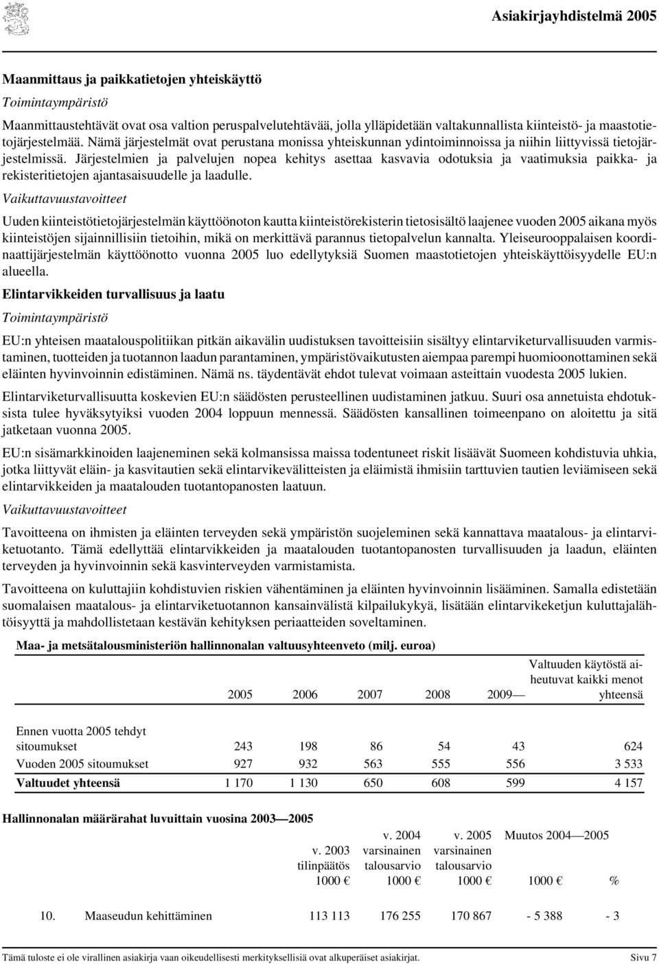 Järjestelmien ja palvelujen nopea kehitys asettaa kasvavia odotuksia ja vaatimuksia paikka- ja rekisteritietojen ajantasaisuudelle ja laadulle.