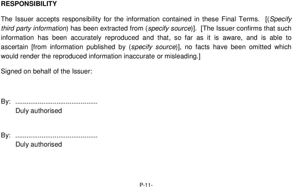 [The Issuer confirms that such information has been accurately reproduced and that, so far as it is aware, and is able to ascertain