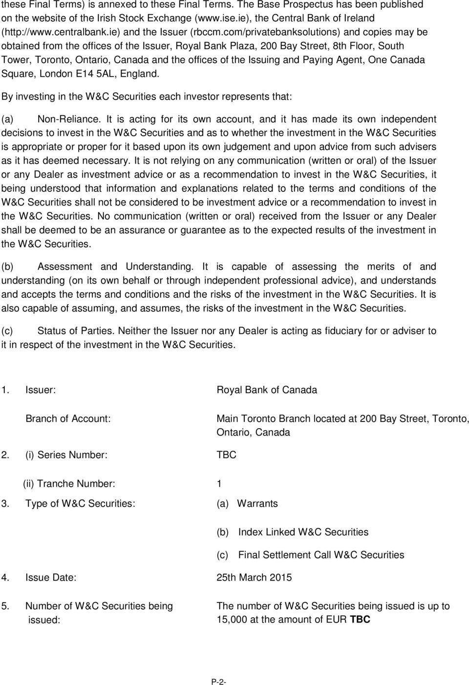 com/privatebanksolutions) and copies may be obtained from the offices of the Issuer, Royal Bank Plaza, 200 Bay Street, 8th Floor, South Tower, Toronto, Ontario, Canada and the offices of the Issuing