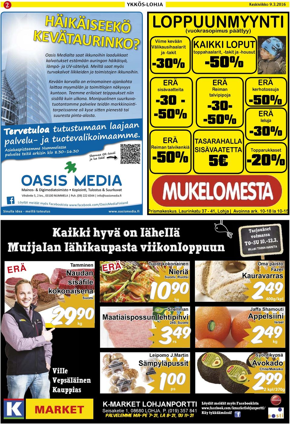 Kevään korvalla on erinomainen ajankohta kuntoon. Teemme erilaiset teippaukset niin sisällä kuin ulkona. Monipuolinen suurkuva- suuresta pinta-alasta. Skannaa QR-koodi ja lue lisää! Keskiviikko 9.3.