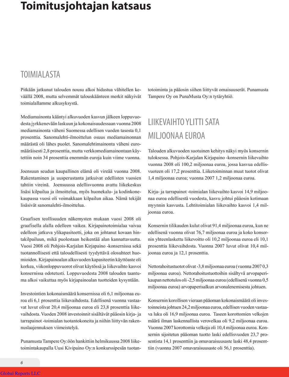 Punamusta Tampere Oy on PunaMusta Oy:n tytäryhtiö.