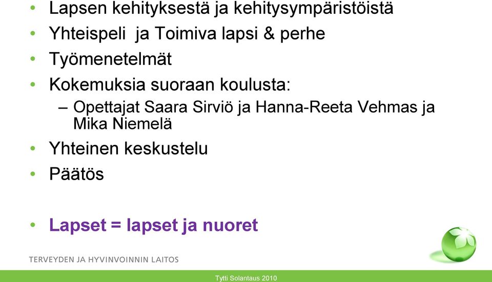 Opettajat Saara Sirviö ja Hanna-Reeta Vehmas ja Mika Niemelä