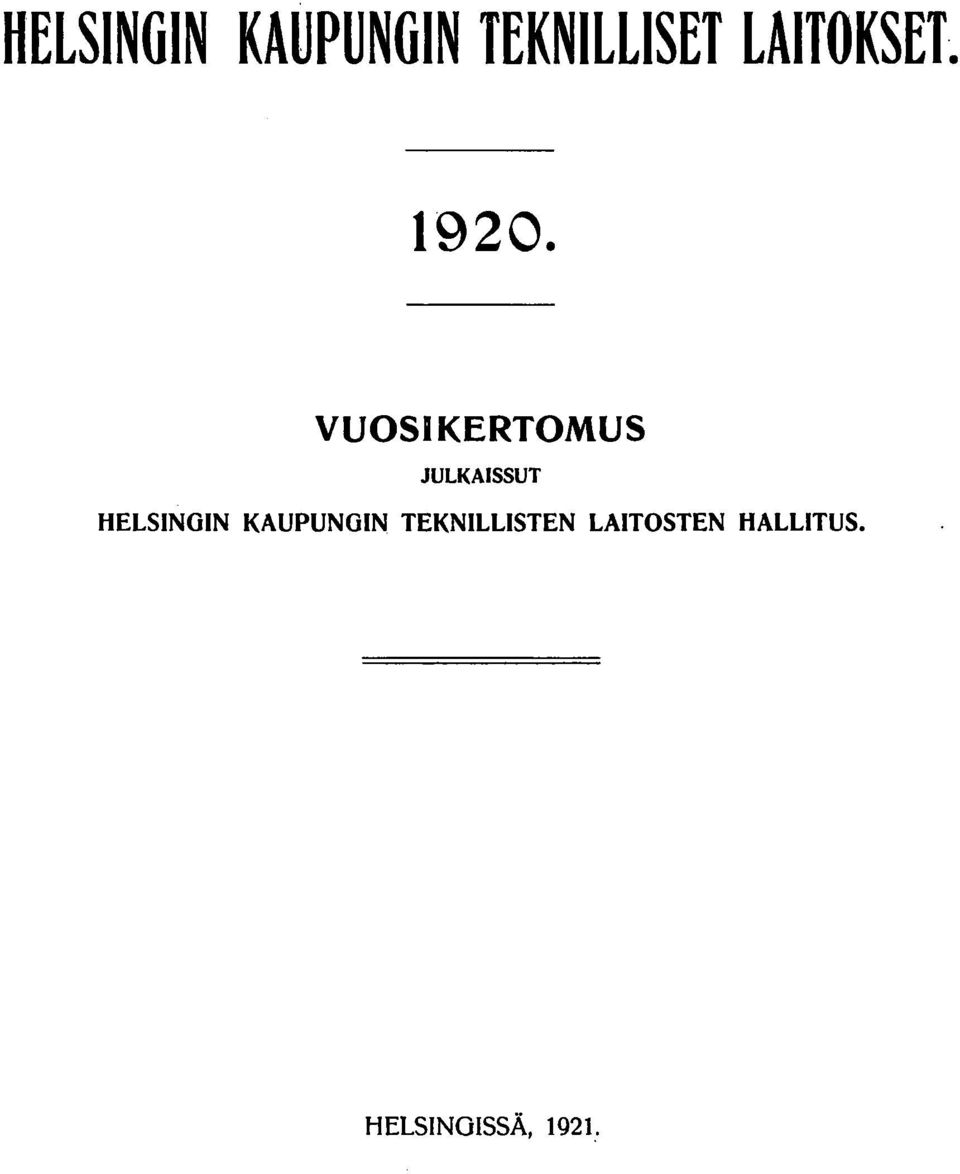 VUOSIKERTOMUS JULKAISSUT HELSINGIN