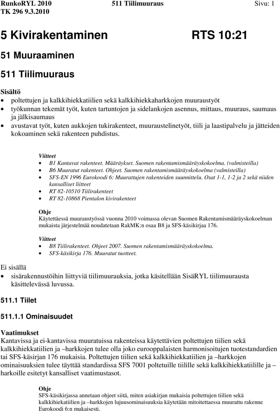 kokoaminen sekä rakenteen puhdistus. B6 Muuratut rakenteet. et.