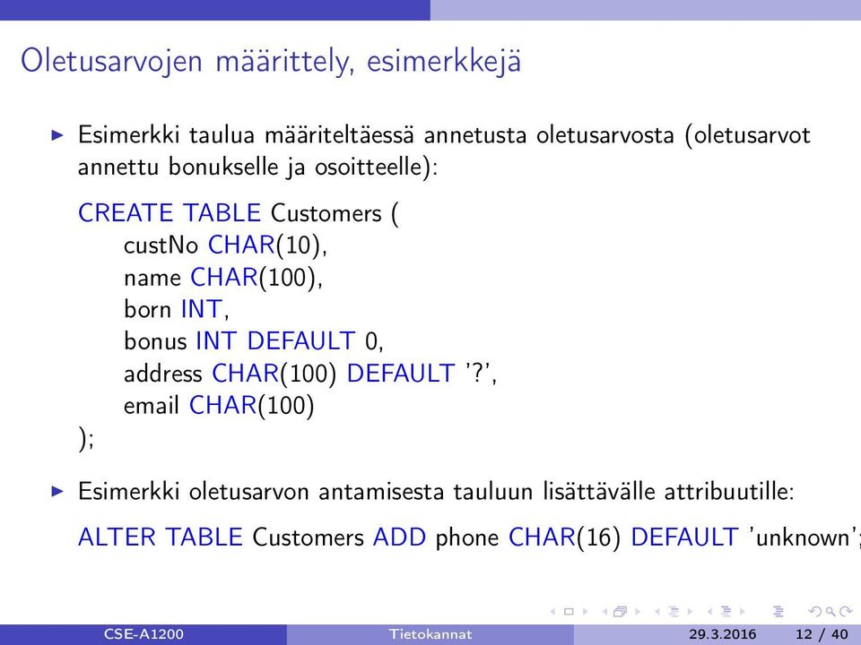 INT DEFAULT 0, address CHAR(100) DEFAULT?