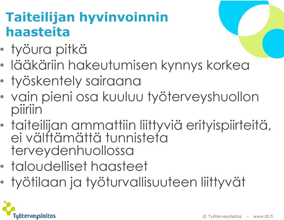 taiteilijan ammattiin liittyviä erityispiirteitä, ei välttämättä tunnisteta