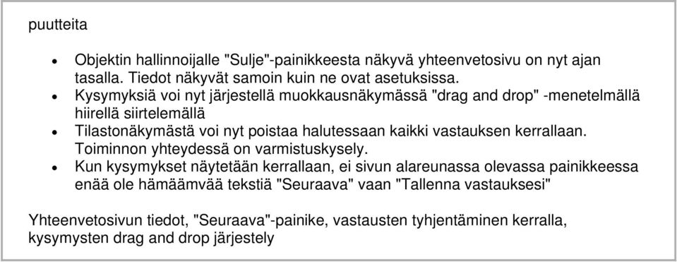 vastauksen kerrallaan. Toiminnon yhteydessä on varmistuskysely.