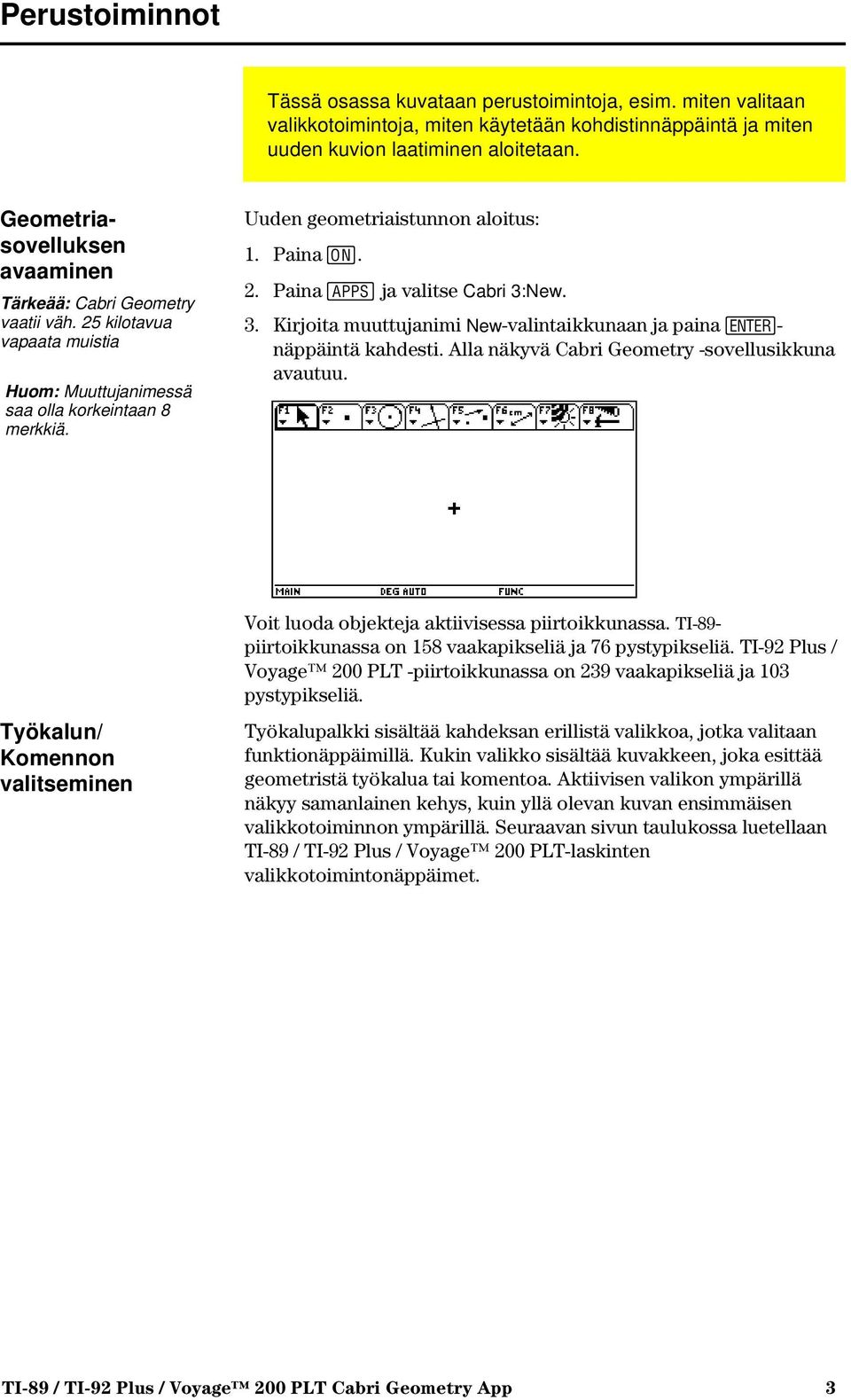 3. Kirjoita muuttujanimi New-valintaikkunaan ja paina - näppäintä kahdesti. Alla näkyvä Cabri Geometry -sovellusikkuna avautuu.