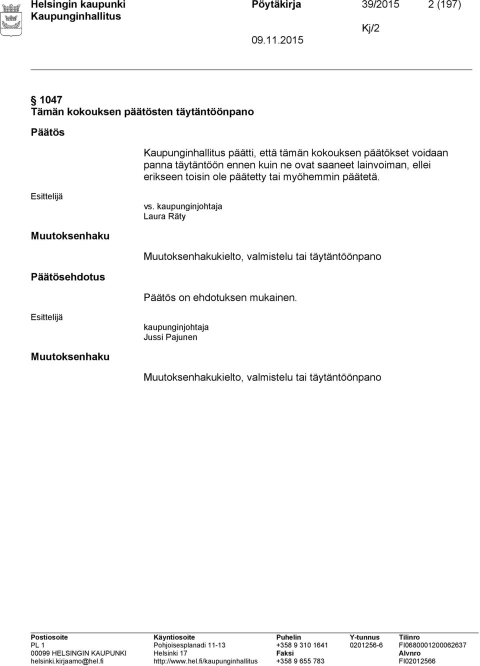 myöhemmin päätetä. vs.