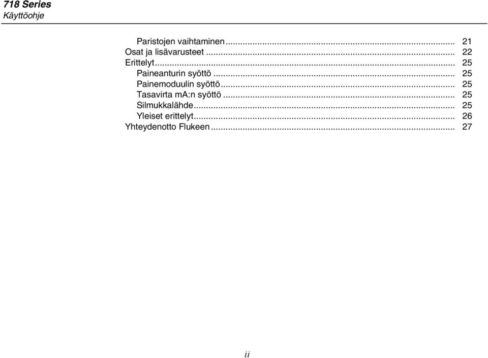 .. 25 Paineanturin syöttö... 25 Painemoduulin syöttö.