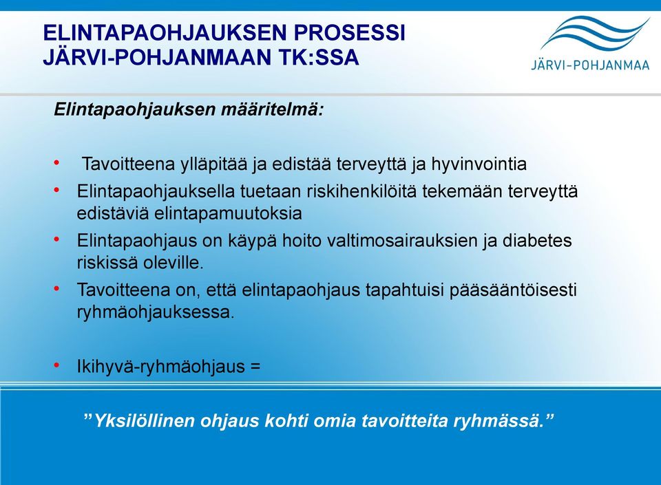 Elintapaohjaus on käypä hoito valtimosairauksien ja diabetes riskissä oleville.