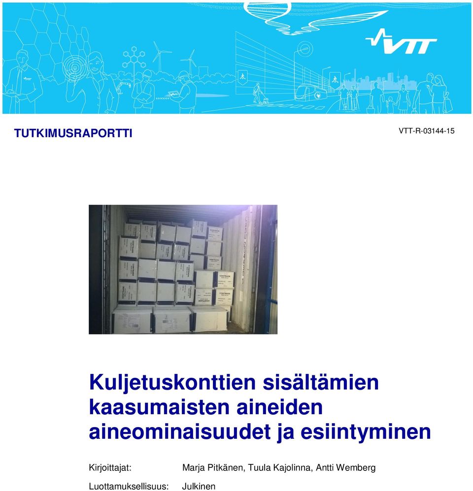 ja esiintyminen Kirjoittajat: Luottamuksellisuus: