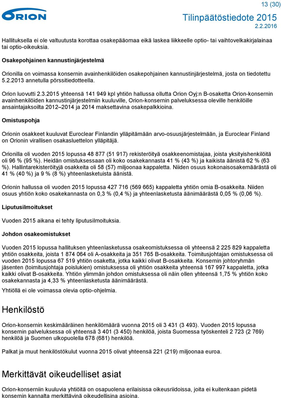 annetulla pörssitiedotteella. Orion luovutti 2.3.