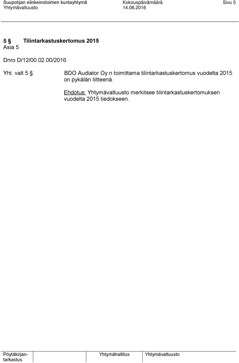 valt 5 BDO Audiator Oy:n toimittama tilintarkastuskertomus