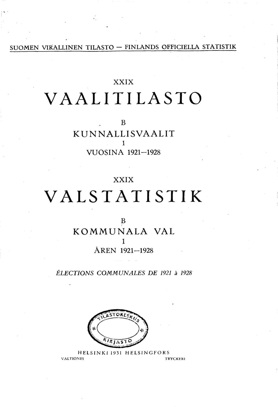 XXIX VALSTATISTIK B KOMMUNALA VAL ÅREN - ÉLECTIO N S CO M M U N