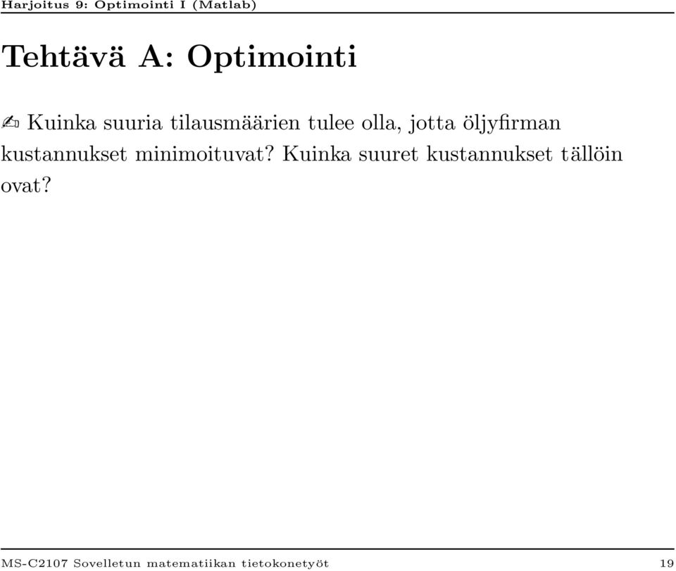 kustannukset minimoituvat?