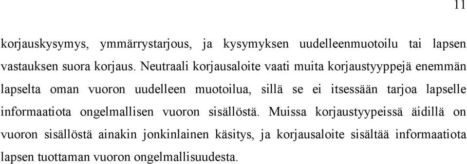 itsessään tarjoa lapselle informaatiota ongelmallisen vuoron sisällöstä.