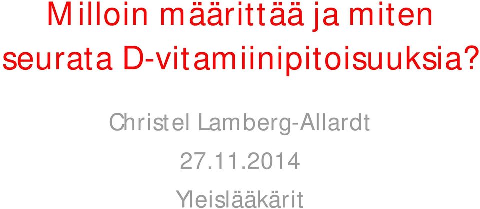D-vitamiinipitoisuuksia?