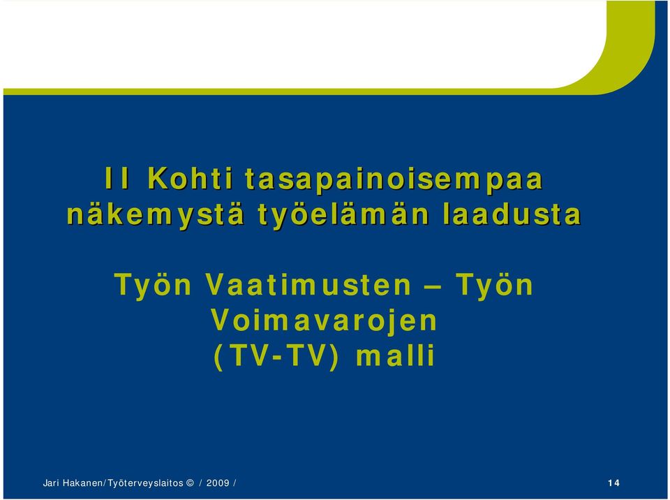 Vaatimusten Työn Voimavarojen (TV-TV)