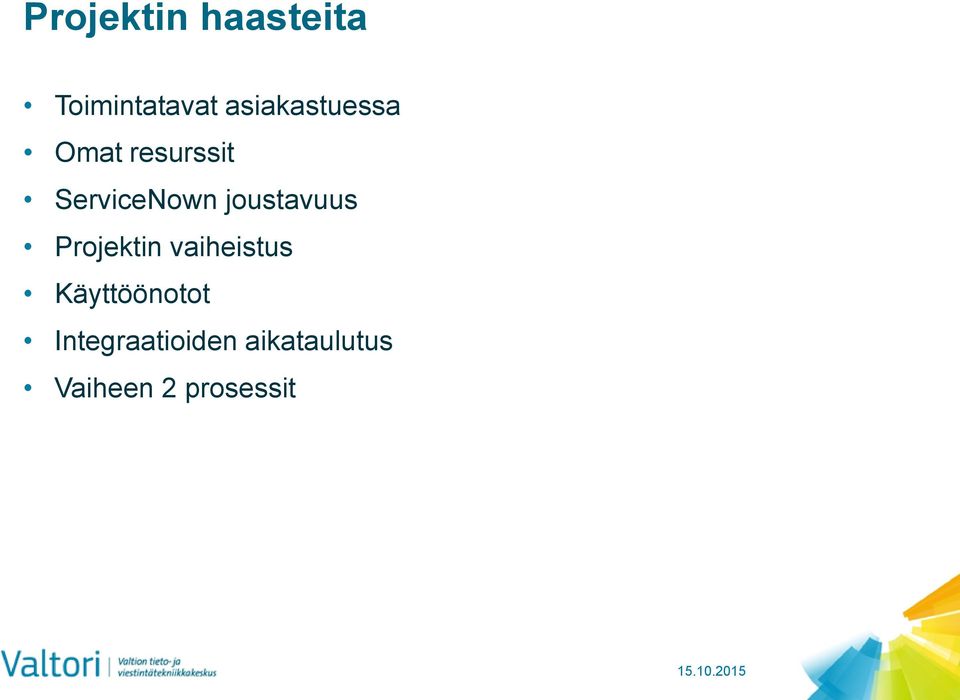 joustavuus Projektin vaiheistus