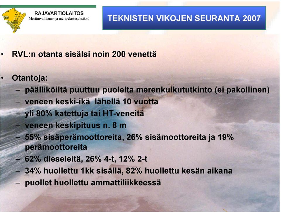 HT-veneitä veneen keskipituus n.