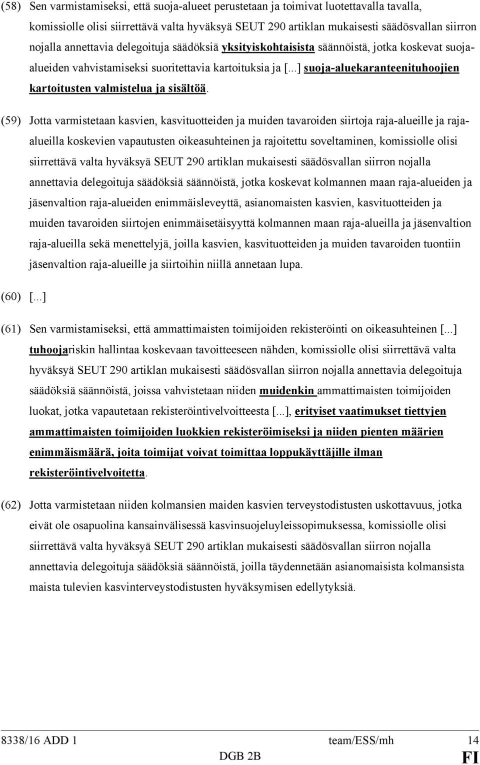 ..] suoja-aluekaranteenituhoojien kartoitusten valmistelua ja sisältöä.