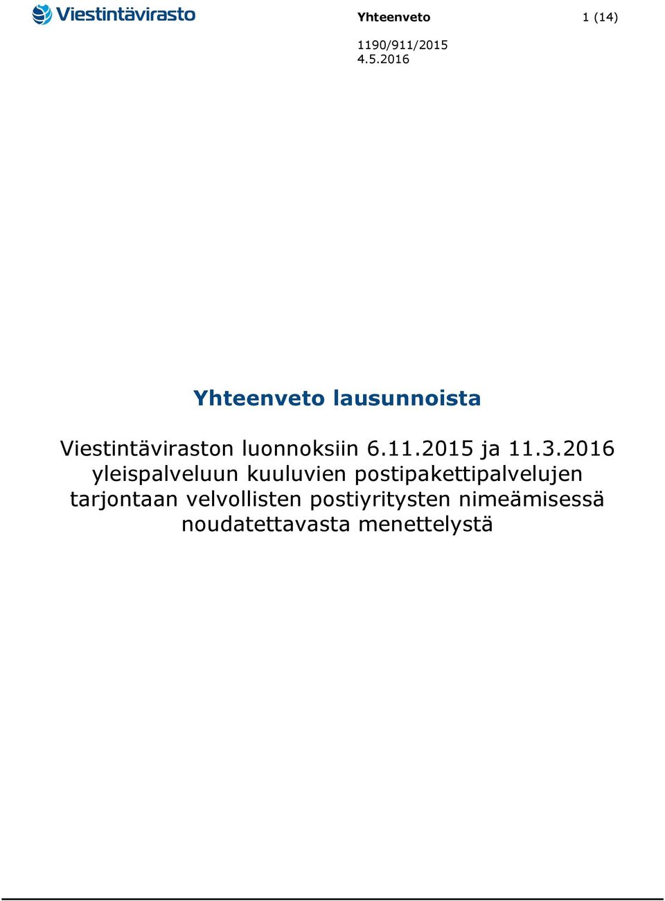 2016 yleispalveluun kuuluvien postipakettipalvelujen