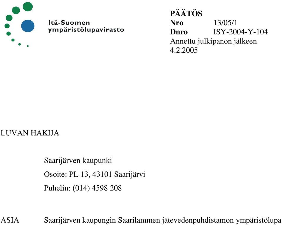 2005 LUVAN HAKIJA Saarijärven kaupunki Osoite: PL 13, 43101