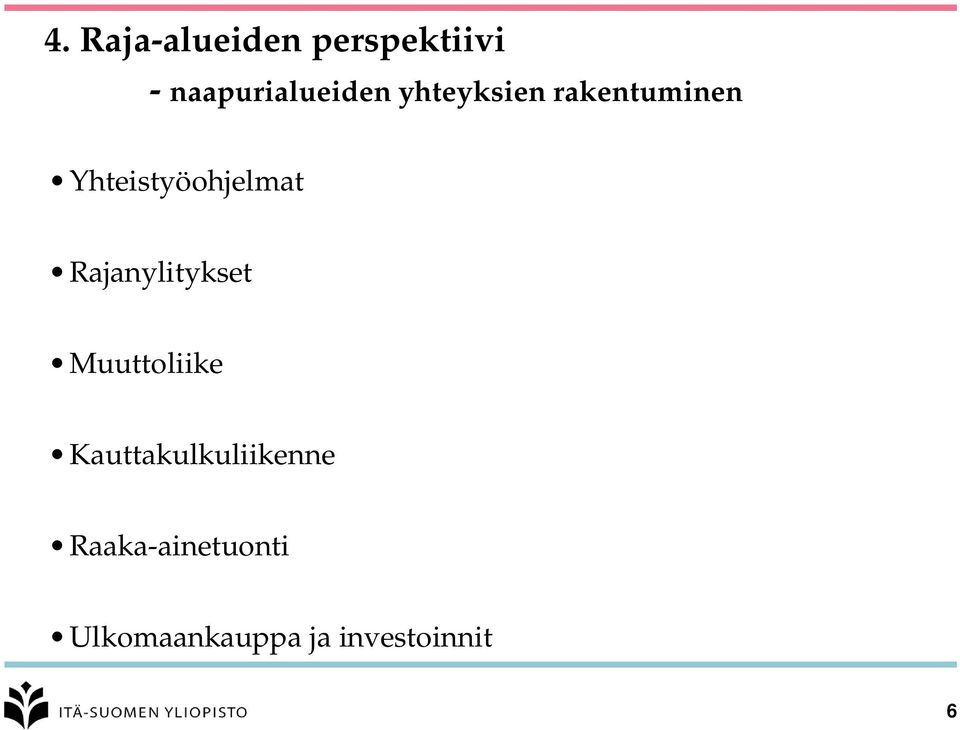 Yhteistyöohjelmat Rajanylitykset Muuttoliike