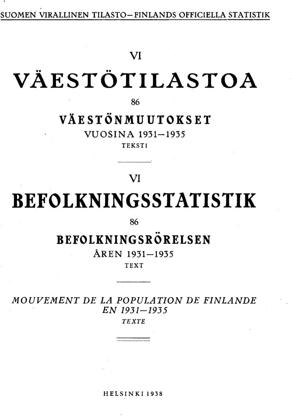 BEFOLKNINGSSTATISTIK 86 BEFOLKNINGSRÖRELSEN ÅREN - TEXT