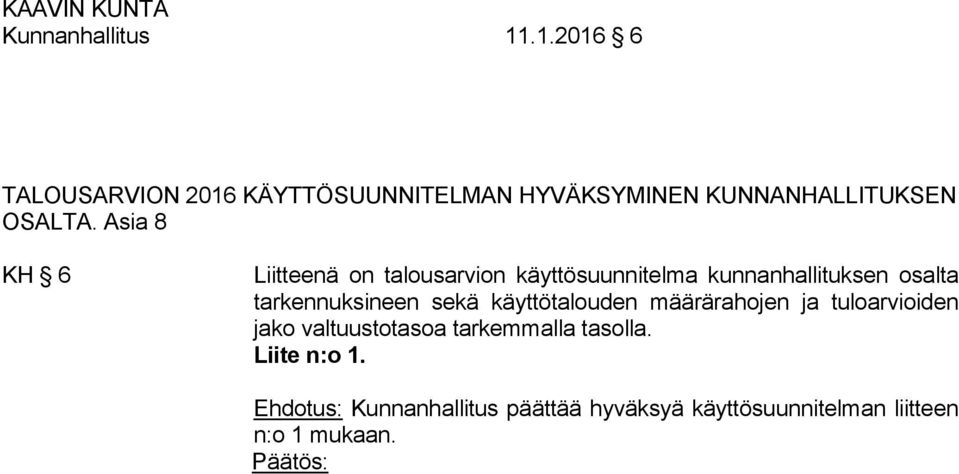 Asia 8 KH 6 Liitteenä on talousarvion käyttösuunnitelma kunnanhallituksen osalta tarkennuksineen