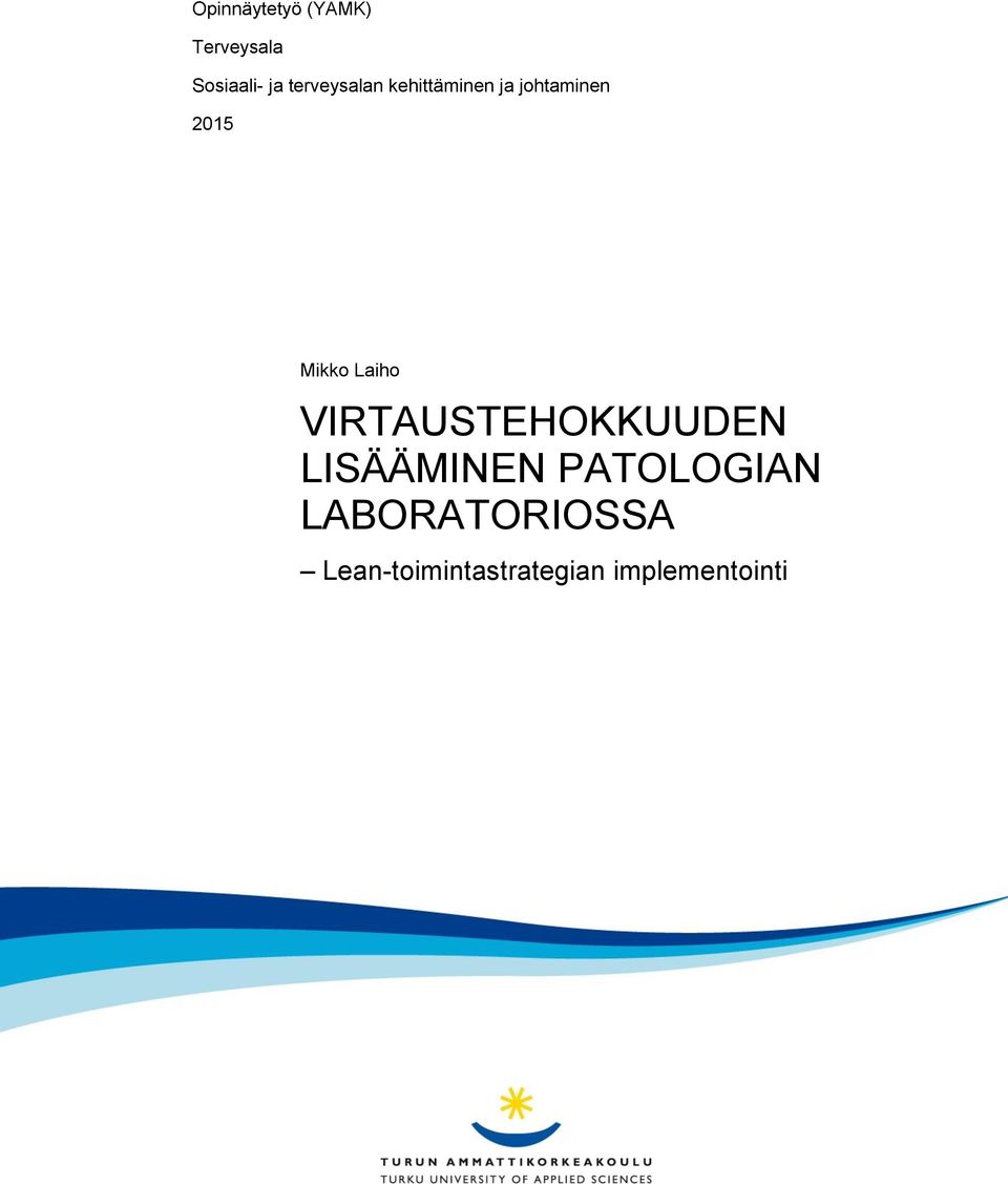 Mikko Laiho VIRTAUSTEHOKKUUDEN LISÄÄMINEN