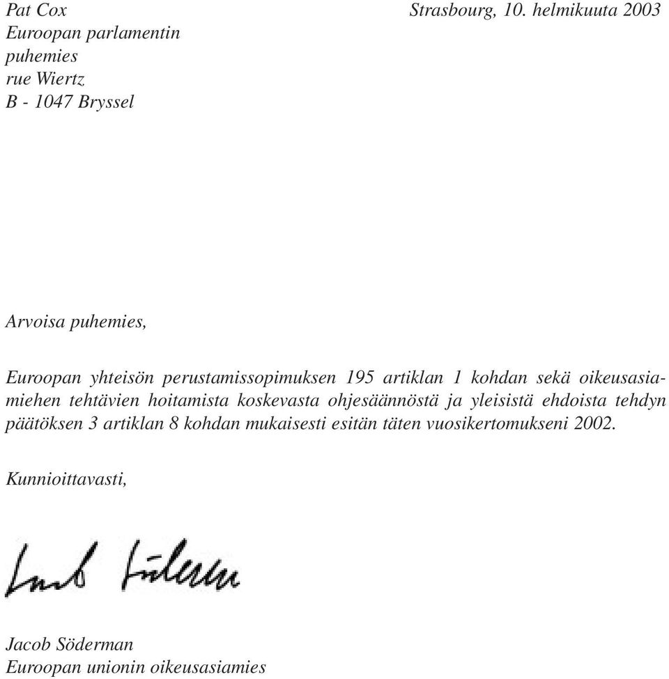 yhteisön perustamissopimuksen 195 artiklan 1 kohdan sekä oikeusasiamiehen tehtävien hoitamista