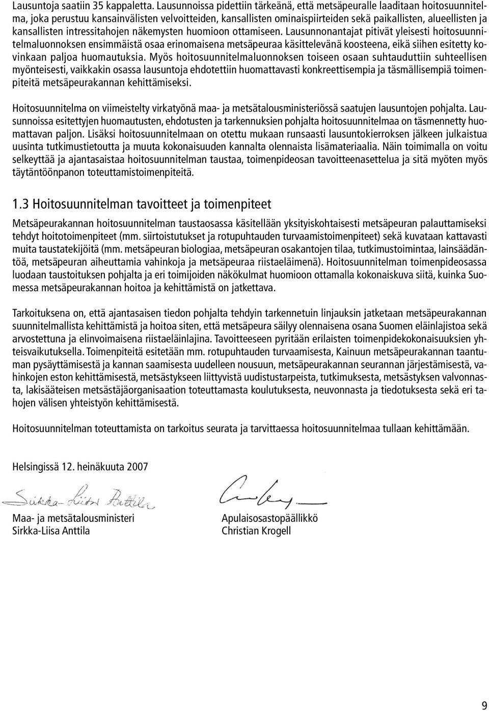 kansallisten intressitahojen näkemysten huomioon ottamiseen.