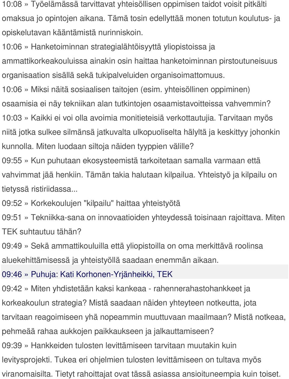 10:06» Miksi näitä sosiaalisen taitojen (esim. yhteisöllinen oppiminen) osaamisia ei näy tekniikan alan tutkintojen osaamistavoitteissa vahvemmin?