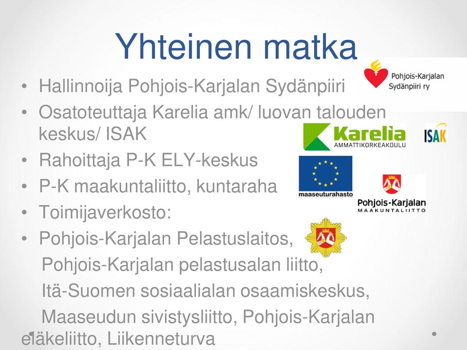 Toimijaverkosto: Pohjois-Karjalan Pelastuslaitos, Pohjois-Karjalan pelastusalan liitto,