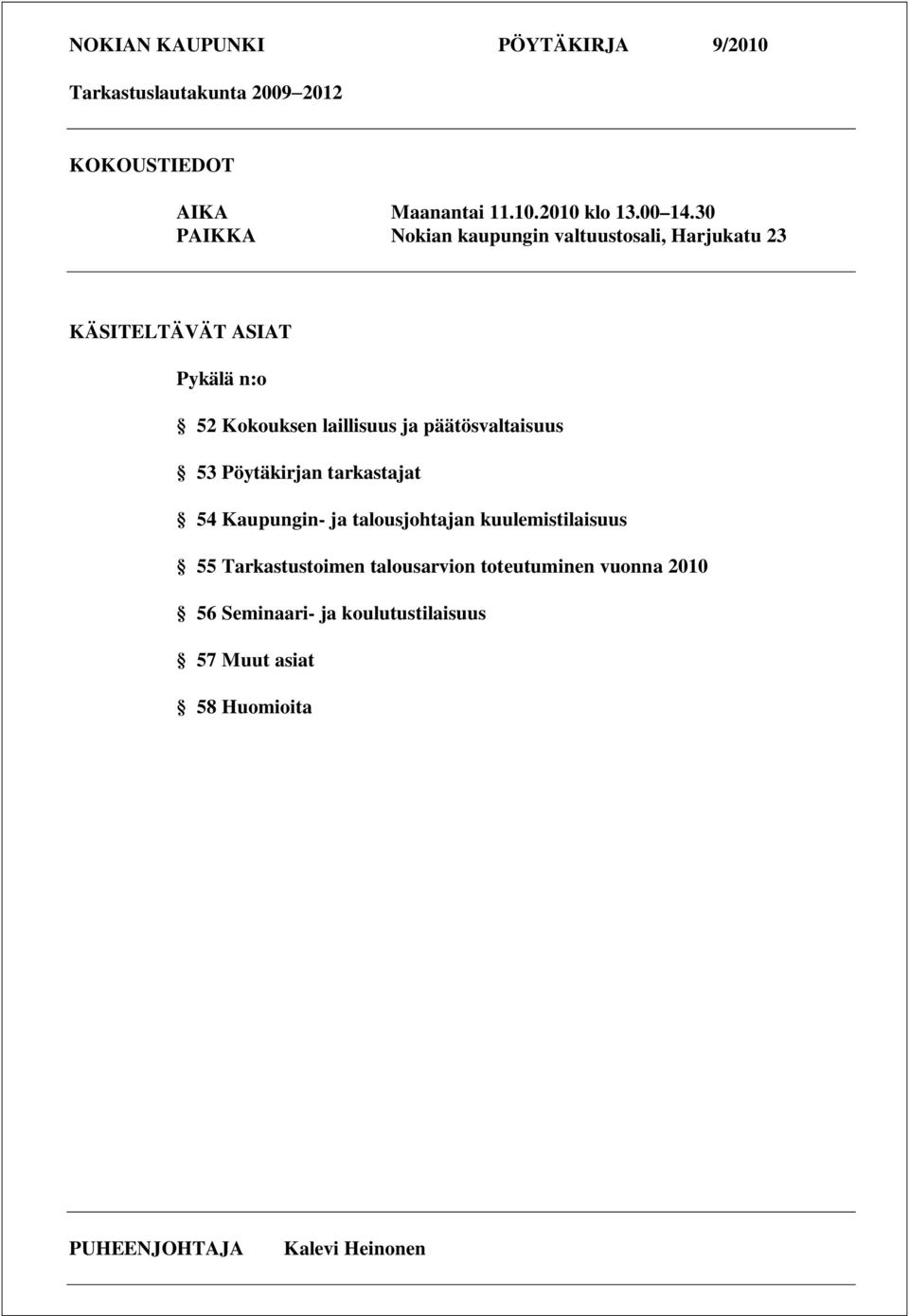 päätösvaltaisuus 53 Pöytäkirjan tarkastajat 54 Kaupungin- ja talousjohtajan kuulemistilaisuus 55 Tarkastustoimen